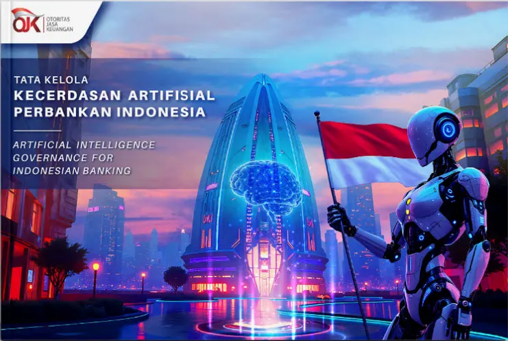 AI Tak Lagi Sekadar Inovasi: Bank Harus Segera Siapkan Tata Kelola, Audit, dan Pelaporan ke OJK